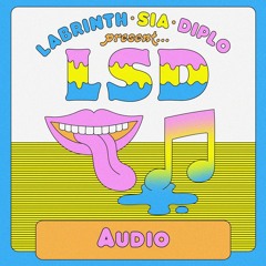 LSD - Audio Ft. Sia, Diplo, Labrinth (evoLuc Remix)