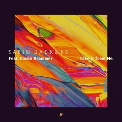 Satin Jackets feat. Emma Brammer - Take It From Me