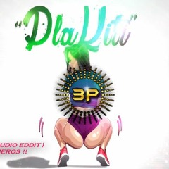 PLAKITI PLA PLA - ( AUDIO EDDIT ) - © DJ 3DW1N PIÑEROS !!