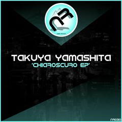 Takuya Yamashita: "Chiaroscuro (Original Mix)" - Naeba Records (NR030) - Out 28.05.2018.