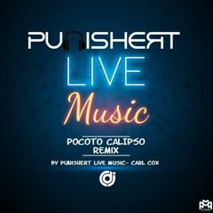 Pocoto Remix Calypso Music Carl Cox -Chimbala By Punishert Live Music 2018