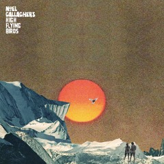 PREMIERE: Noel Gallagher's High Flying Birds - She Taught Me How To Fly (Justin Robertson Remix)