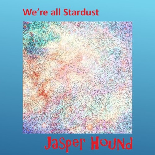 We’re All Stardust ip