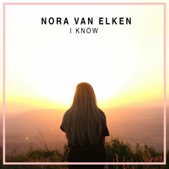 Nora Van Elken - I Know