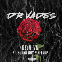 Deja-vu (feat. Burna Boy & K-Trap)