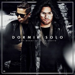 MIKY WOODZ FT DE LA GHETTO - DORMIR SOLO