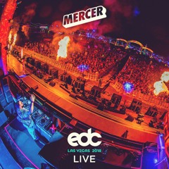 MERCER - Live from EDC Las Vegas 2018