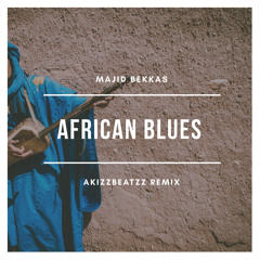 Majid Bekkas- African Blues (AkizzBeatzz Funked-Up Remix)