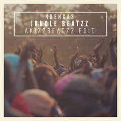 Nkengas - Jungle Beatzz (AkizzBeatzz Edit)