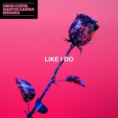 David Guetta, Martin Garrix & Brooks - Like I Do (Kelvin Douglas Remix) FREE DOWNLOAD