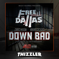 Lil Dallas ft. Kevin Gates & Seddy Hendrix - Down Bad (Prod. MMMonthabeat) [Thizzler.com Exclusive]