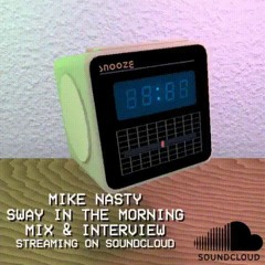 Sway in the Morning Guest Mix & Interview (DJ Mike Nasty) May 23rd