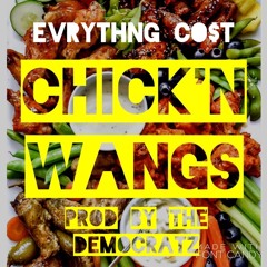 Evrythng Cost - Chick’ N Wangs ( Winnie win’s theme)