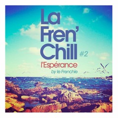 L'Espérance - Fren'Chill #2 By Le Frenchie