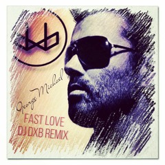 George Michael - Fast Love (dxb Remix)