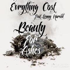 Evrythng Cost - Beauty For Ashes feat Lenny Harold (Lola Darling’s theme)