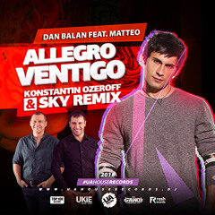 Dan Balan feat. Matteo - Allegro Ventigo (Dj Konstantin Ozeroff & Dj Sky Remix)