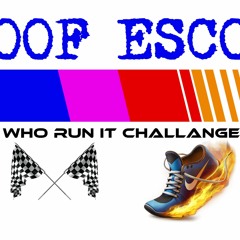 Who Run It  Challange - Oof Esco
