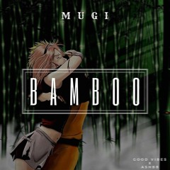 Bamboo [Prod. By MUGI]