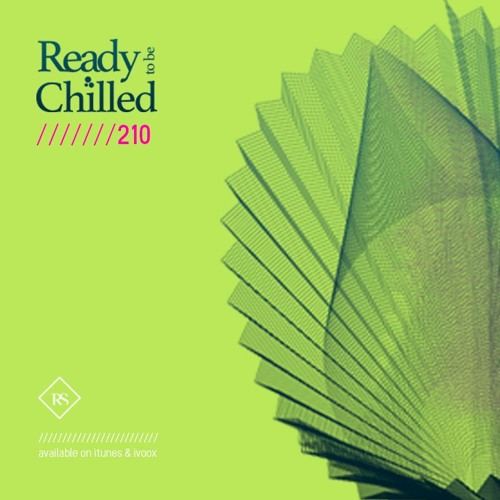 READY To Be CHILLED Podcast 210 mixed by Rayco Santos