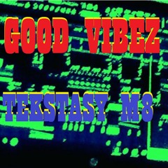 Tekstasy M8 - Good Vibez (Original Track)