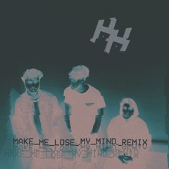 Make Me Lose My Mind [Reimagined]
