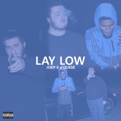Lay Low - Quese X Joey 3