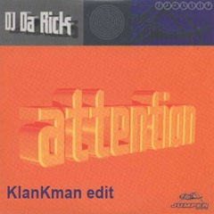 Da  Rick - Attention (KlanKman Edit)