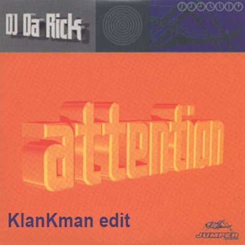 Da  Rick - Attention (KlanKman Edit)