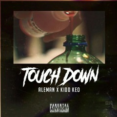 Kidd Keo ft. Aleman - TOUCHDOWN