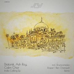 India Calling Ep //  Ash Roy / Diatonik / Calm Chor