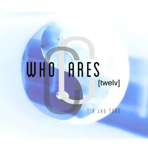 Who Cares [twelv] .... yin & yang