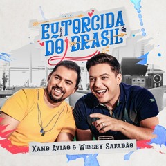 Wesley Safadão E Xand Avião - Eu E A Torcida Do Brasil