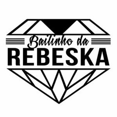 ♧MEGA FUNK♧ESPECIAL - BAILINHO DA REBESKA♧(DJ Brendo Oficial)