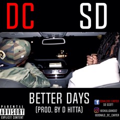 SD - BETTER DAYS (Feat. DC )