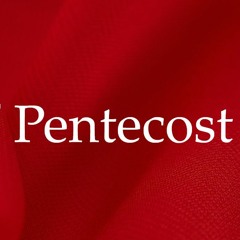 The Day Of Pentecost (Acts 2:1-21)