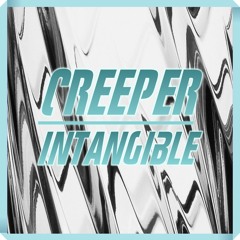 Creeper - Intangible (Prod. Mr C) **OUT NOW PURCHASE LINK BELOW**