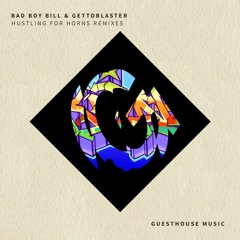 Bad Boy Bill & Gettoblaster - Hustling for Horns (Vanilla Ace Remix)