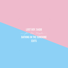 PREMIERE: Lost Boy, Saqib - Bathing In The Sunshine (Sunday Edit)[For The People]