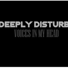 Deeply Disturbed & MADD - Voices In My Head (Original Mix)