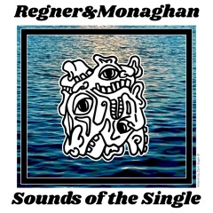 Regner&Monaghan: Sounds Of The Single