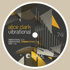Premiere: Alice Clark "Vibrational" (Toman Remix) - Cyclic