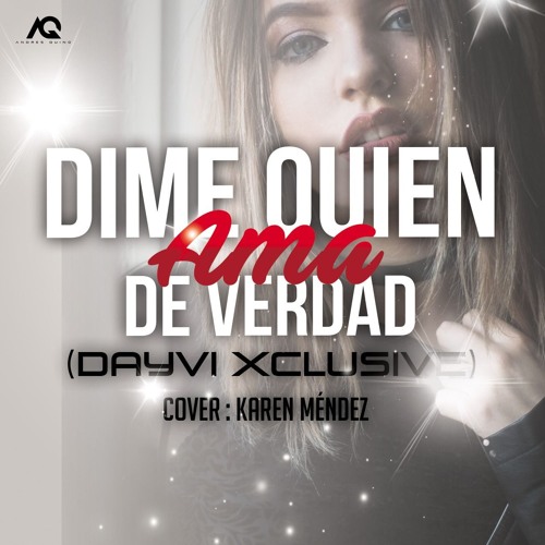 Listen to Dime Quien Ama De Verdad (Dayvi Xclusive) by DAYVI in gesell 2019  playlist online for free on SoundCloud
