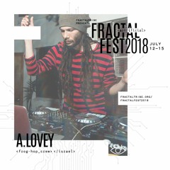Ep. 15 - Fractalfest 2018 minimix - A.Lovey