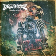 DOPETHRONE - TRANSCANADIAN ANGER - 05 - TWEAK JABBER