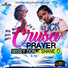 Crusa Prayer- Wisey Don x Shane-O