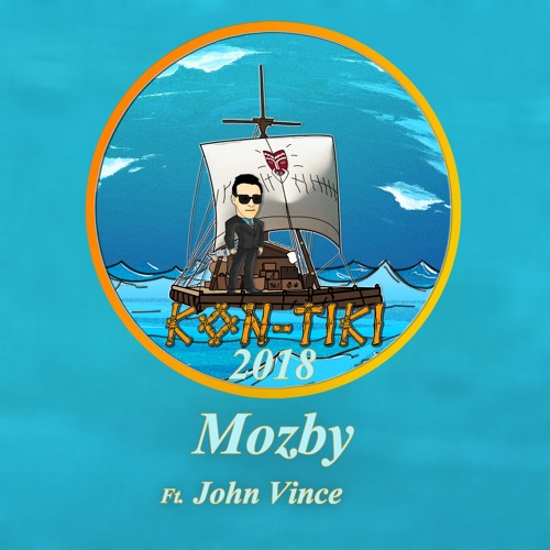 Mozby Ft. John Vince - Kon-Tiki 2018