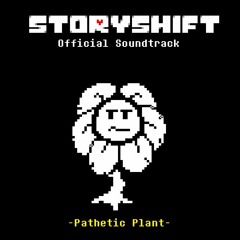 [Storyshift Official Soundtrack] Pathetic Plant