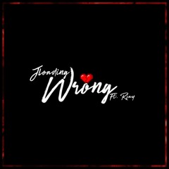 Jloading Wrong ft Rjay