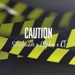Caution - Stephanie ft Alpha & Cj
